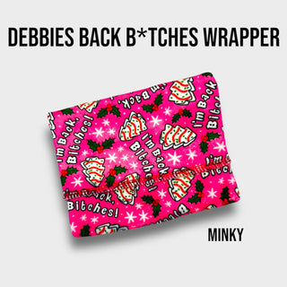 DEBBIES BACK BITCHES WRAPPER