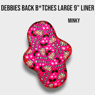 DEBBIES BACK BITCHES 9" Large Liner (MINKY)