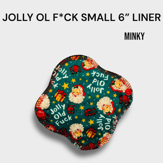 JOLLY OL' F*CK 6" Small Liner (MINKY)