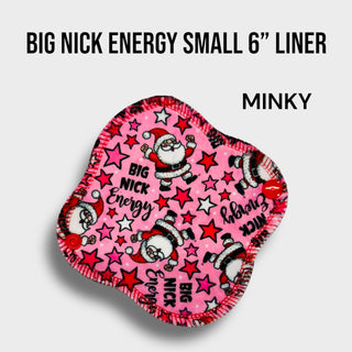 BIG NICK ENERGY 6" Small Liner (MINKY)